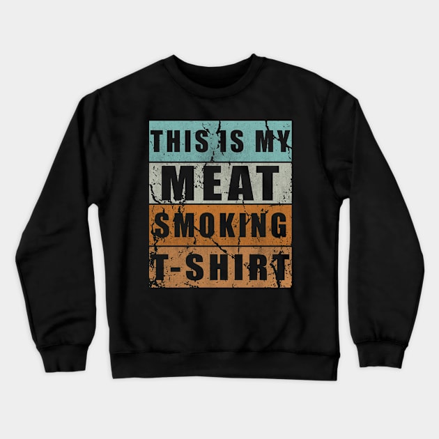 This Is My Meat Smoking Design Crewneck Sweatshirt by MikeHelpi